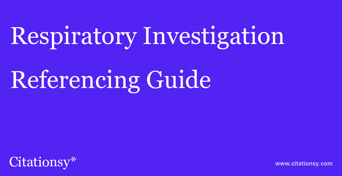 cite Respiratory Investigation  — Referencing Guide